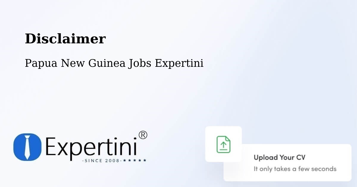 Disclaimer – Alotau - Papua New Guinea Jobs Expertini