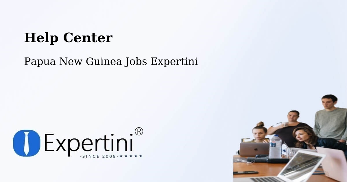 Help Center – Alotau - Papua New Guinea Jobs Expertini